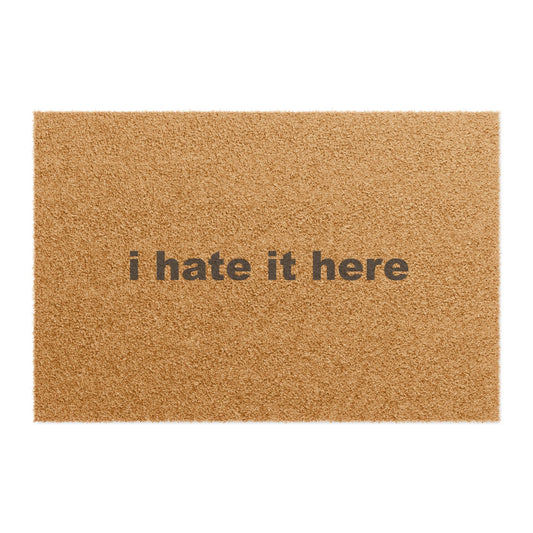 Hate it Here Doormat