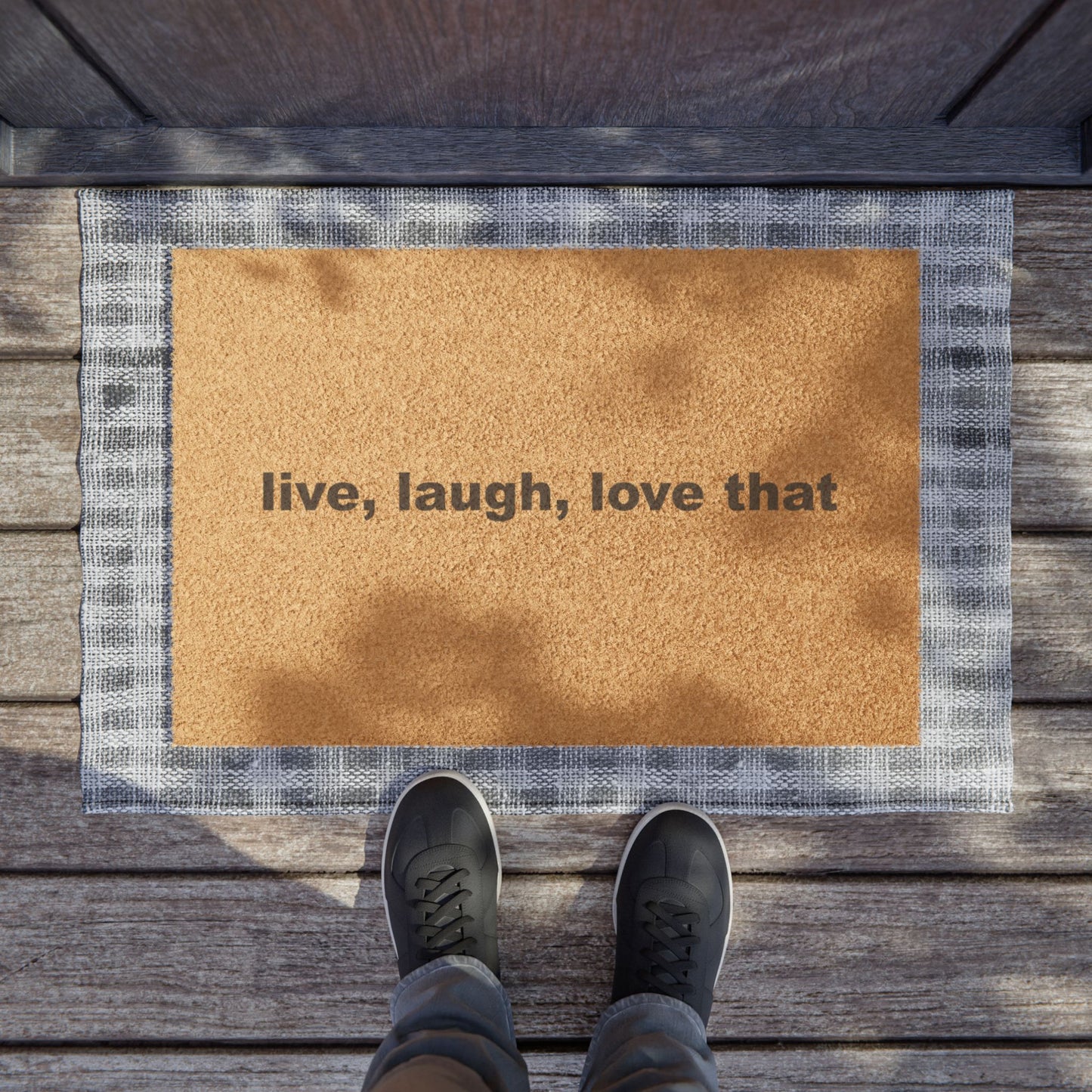 Live Laugh Love That Doormat