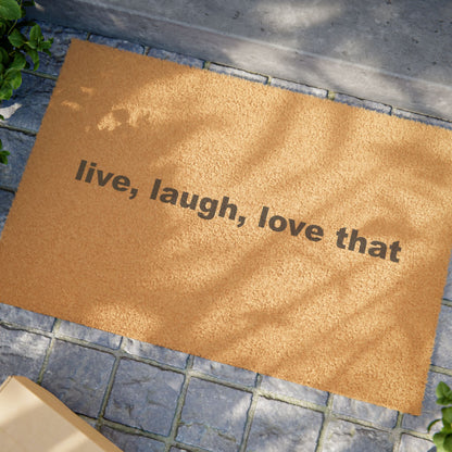 Live Laugh Love That Doormat