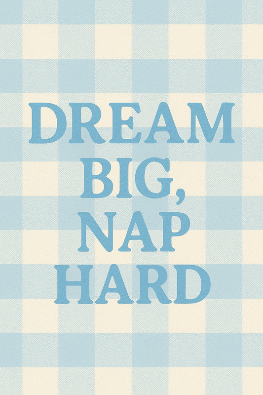 Dream Big Nap Hard - Art Print