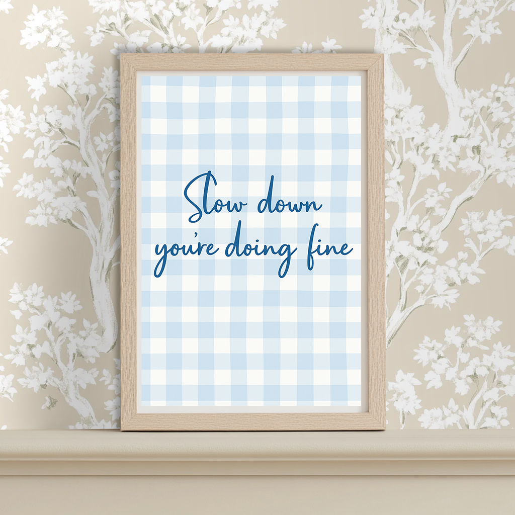 Slow Down - Art Print