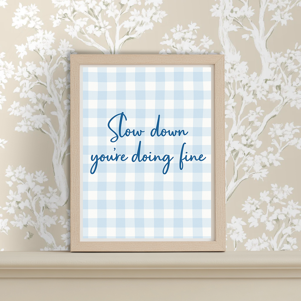 Slow Down - Art Print